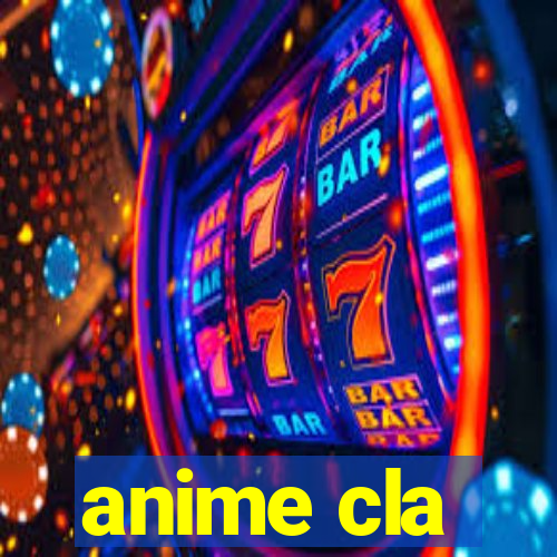 anime cla