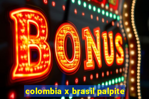 colombia x brasil palpite