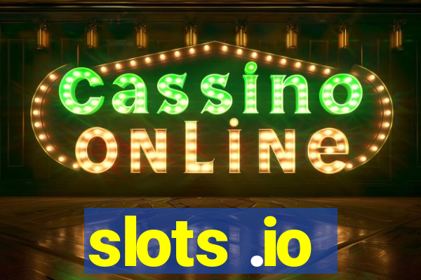 slots .io