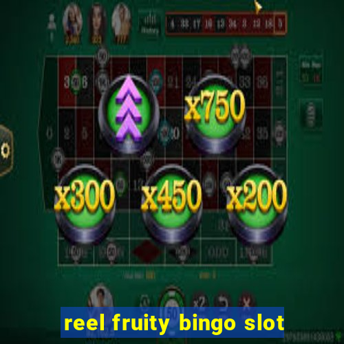 reel fruity bingo slot