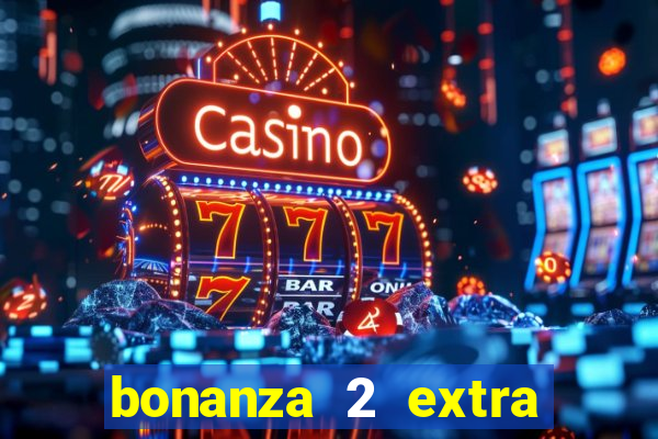 bonanza 2 extra chilli slot