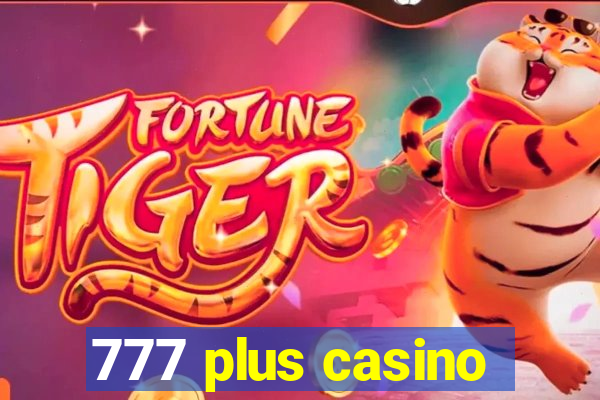 777 plus casino