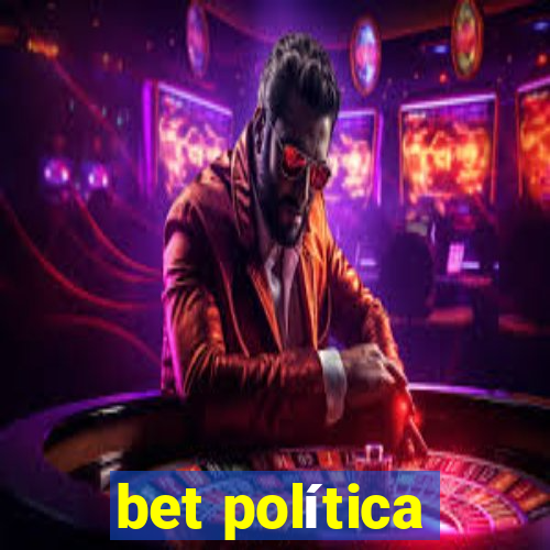 bet política