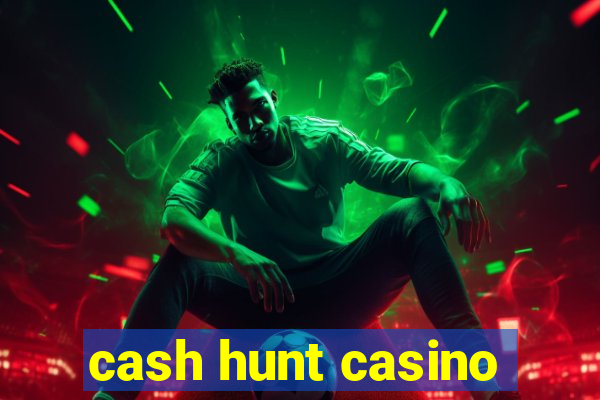 cash hunt casino