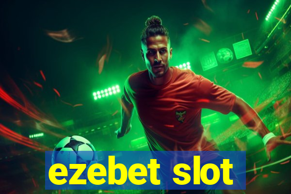 ezebet slot