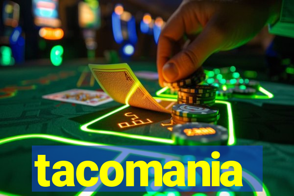 tacomania