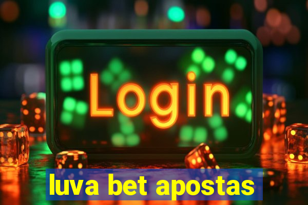 luva bet apostas