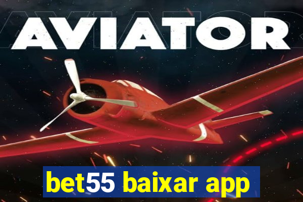 bet55 baixar app