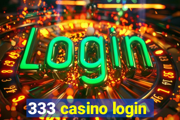 333 casino login