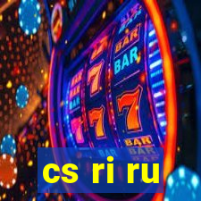 cs ri ru