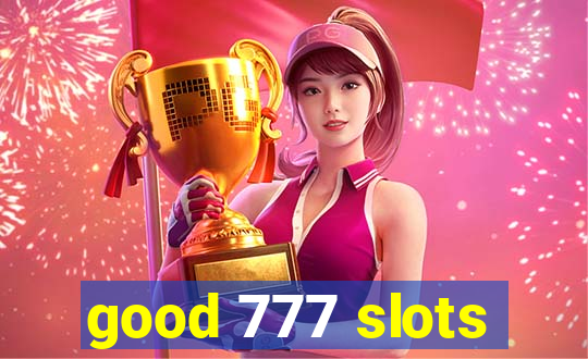 good 777 slots