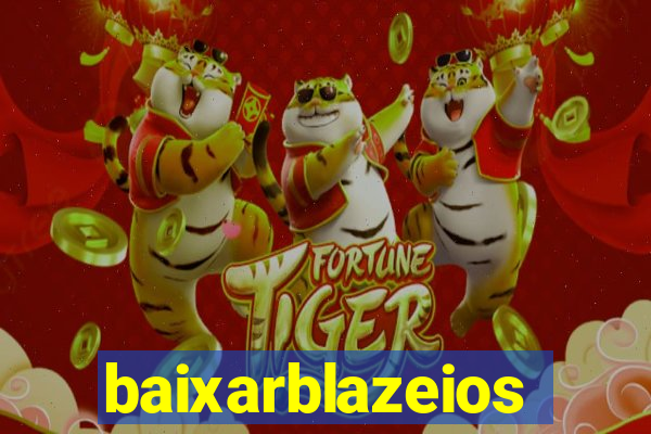 baixarblazeios