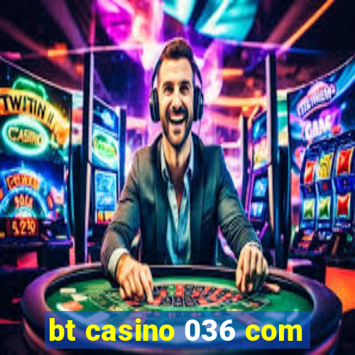 bt casino 036 com