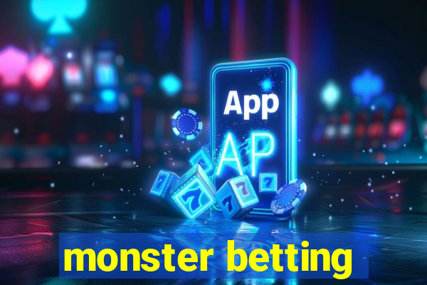 monster betting