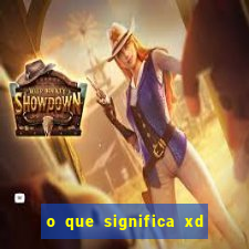 o que significa xd nos jogos