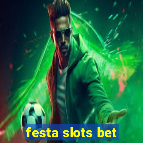 festa slots bet