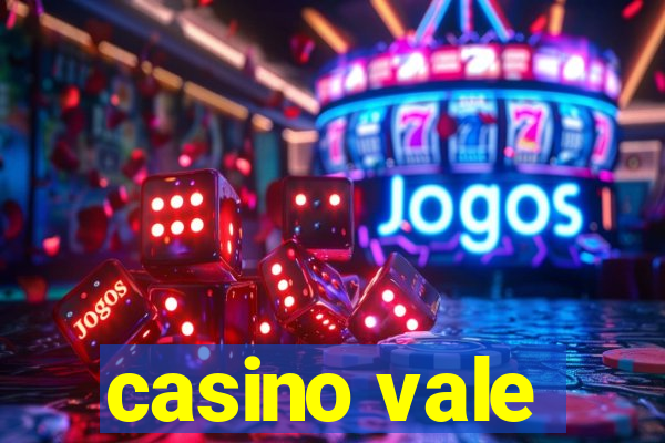 casino vale