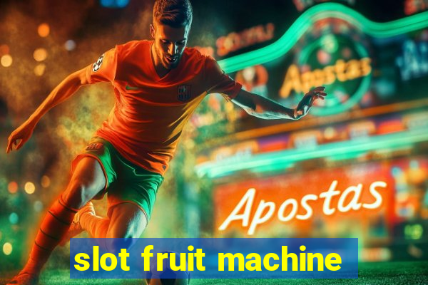 slot fruit machine