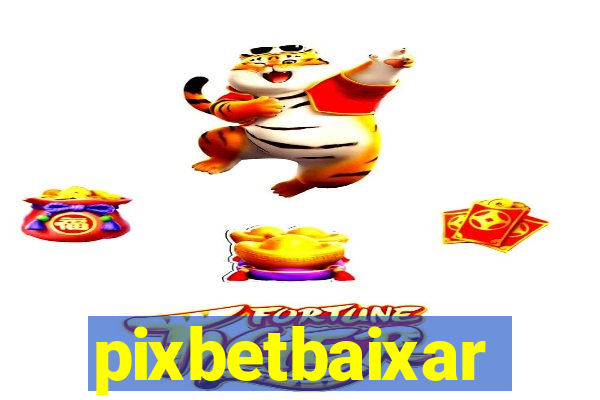 pixbetbaixar