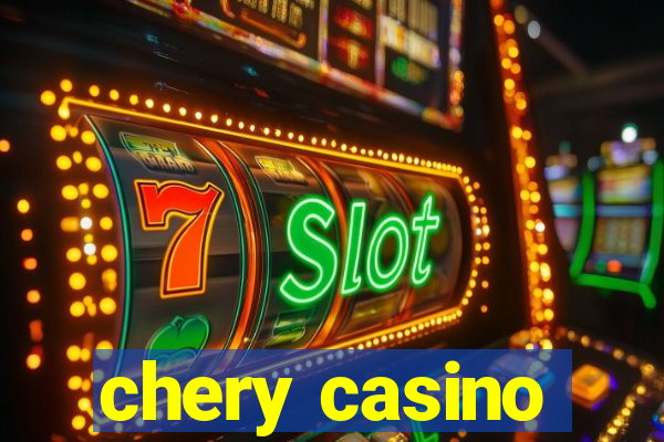 chery casino