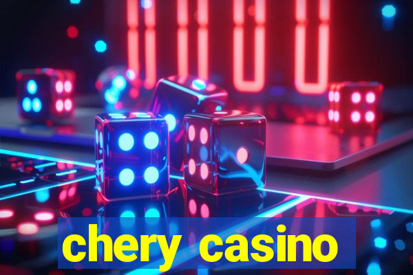 chery casino