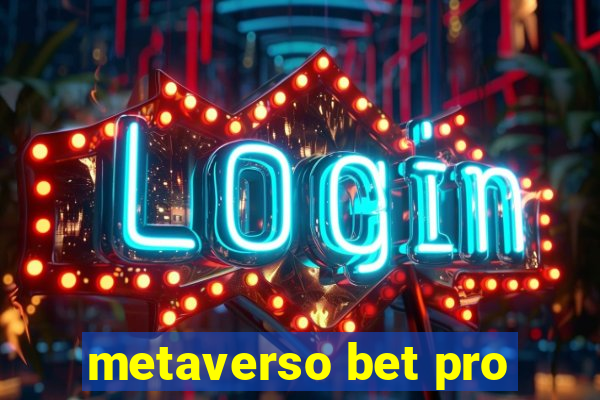 metaverso bet pro