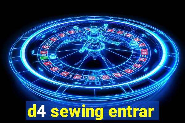 d4 sewing entrar