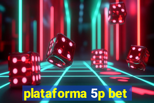 plataforma 5p bet