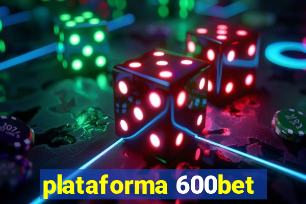 plataforma 600bet