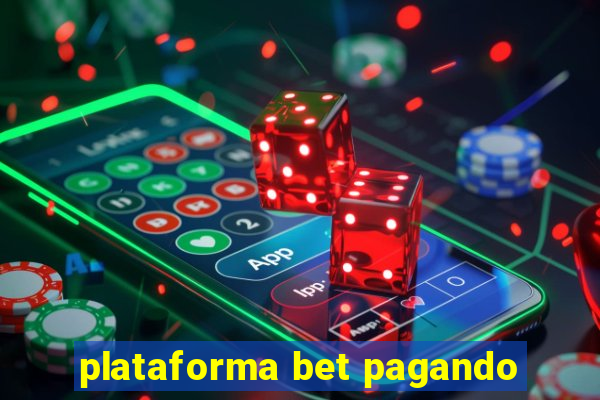 plataforma bet pagando