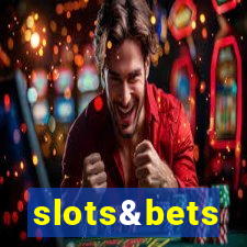 slots&bets