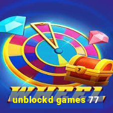 unblockd games 77