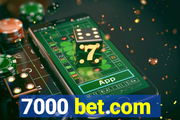 7000 bet.com