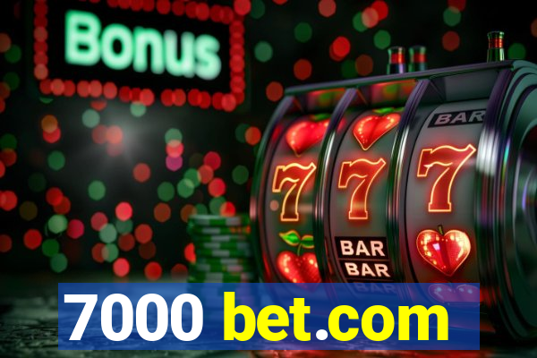 7000 bet.com