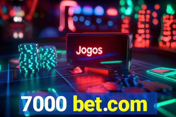 7000 bet.com