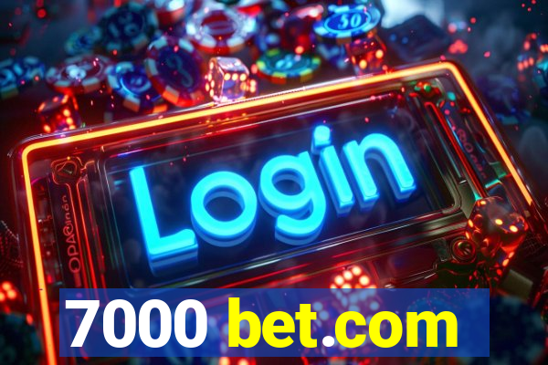 7000 bet.com