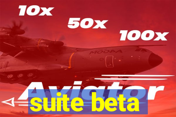 suite beta