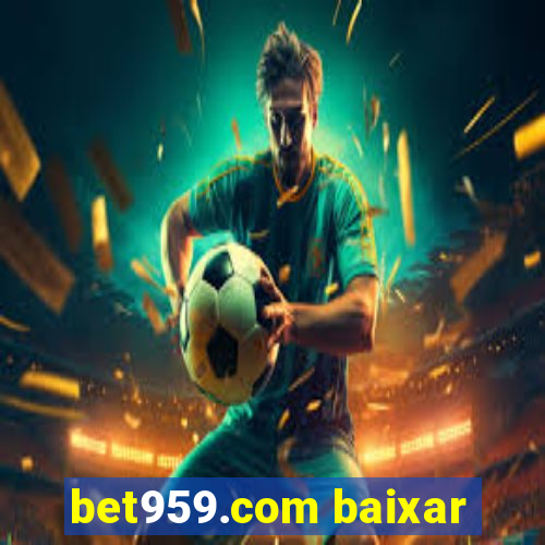 bet959.com baixar