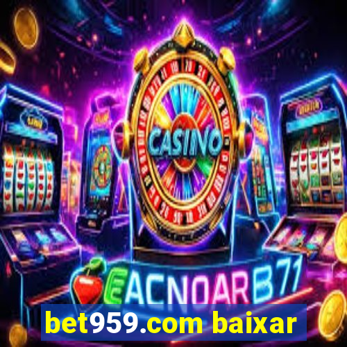 bet959.com baixar