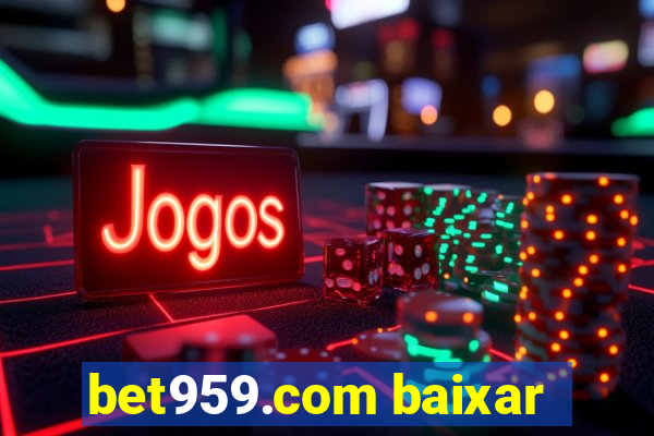 bet959.com baixar