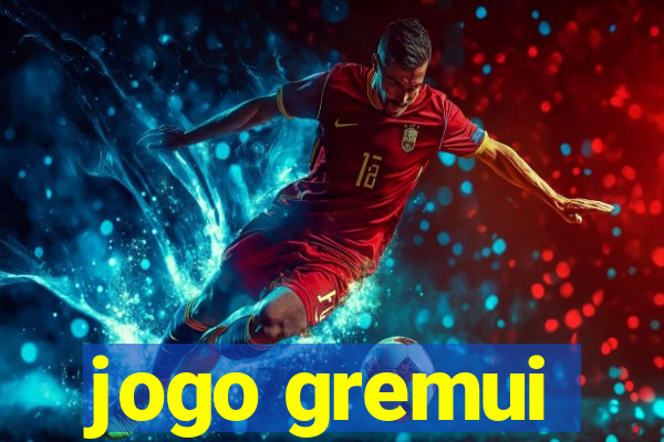 jogo gremui