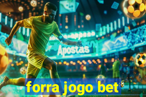 forra jogo bet