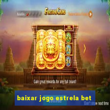 baixar jogo estrela bet