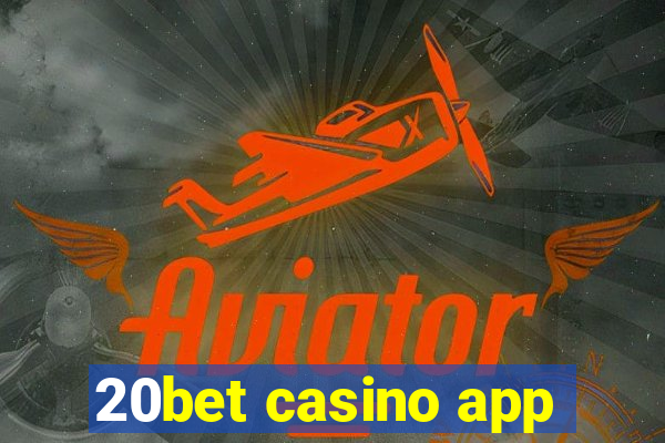 20bet casino app