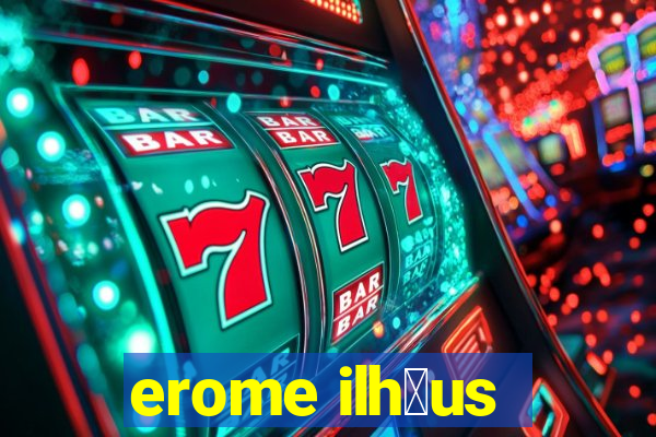 erome ilh茅us