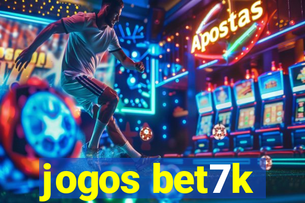 jogos bet7k