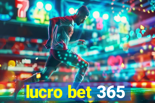 lucro bet 365