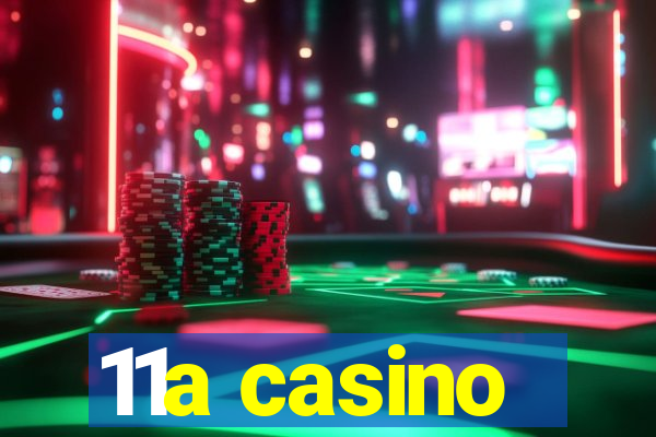 11a casino