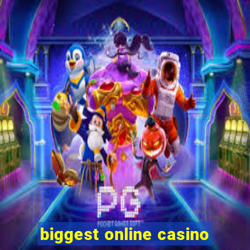 biggest online casino