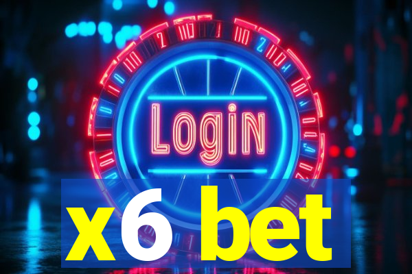 x6 bet